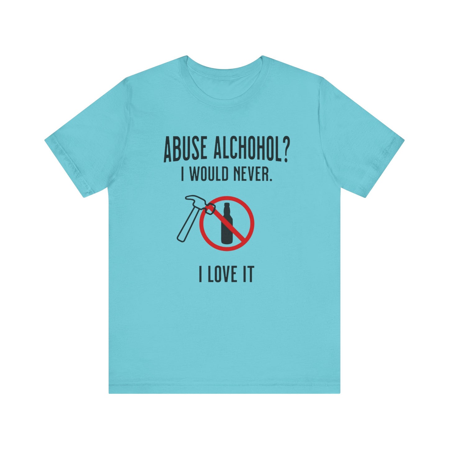 Alcohol Abuse T-Shirt